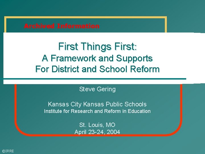 Archived Information First Things First A Framework and