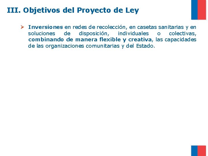 III. Objetivos del Proyecto de Ley Ø Inversiones en redes de recolección, en casetas