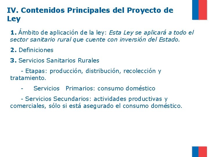 IV. Contenidos Principales del Proyecto de Ley 1. Ámbito de aplicación de la ley: