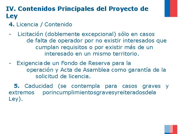 IV. Contenidos Principales del Proyecto de Ley 4. Licencia / Contenido - Licitación (doblemente