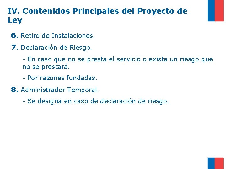 IV. Contenidos Principales del Proyecto de Ley 6. Retiro de Instalaciones. 7. Declaración de