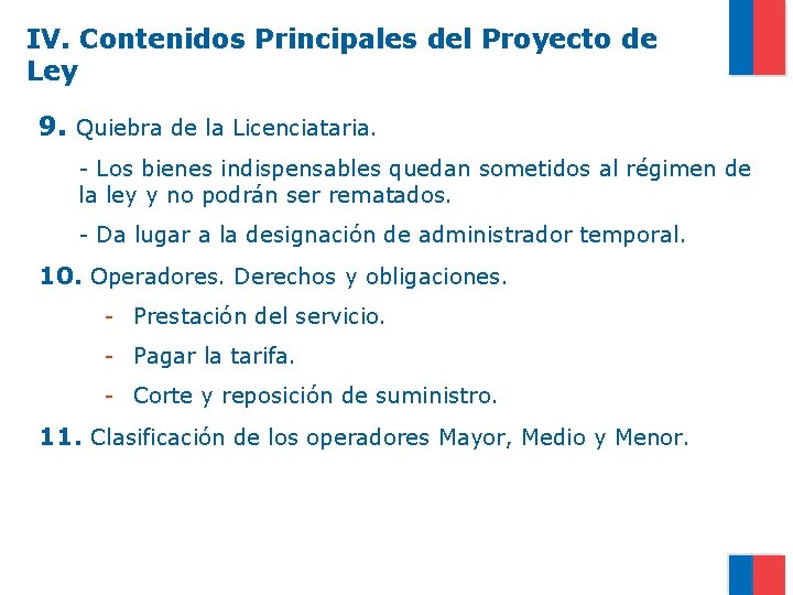 IV. Contenidos Principales del Proyecto de Ley 9. Quiebra de la Licenciataria. - Los