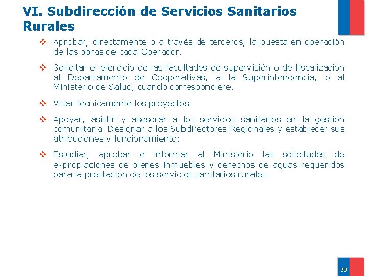 VI. Subdirección de Servicios Sanitarios Rurales v Aprobar, directamente o a través de terceros,