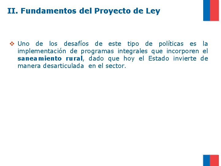 II. Fundamentos del Proyecto de Ley v Uno de los desafíos de este tipo