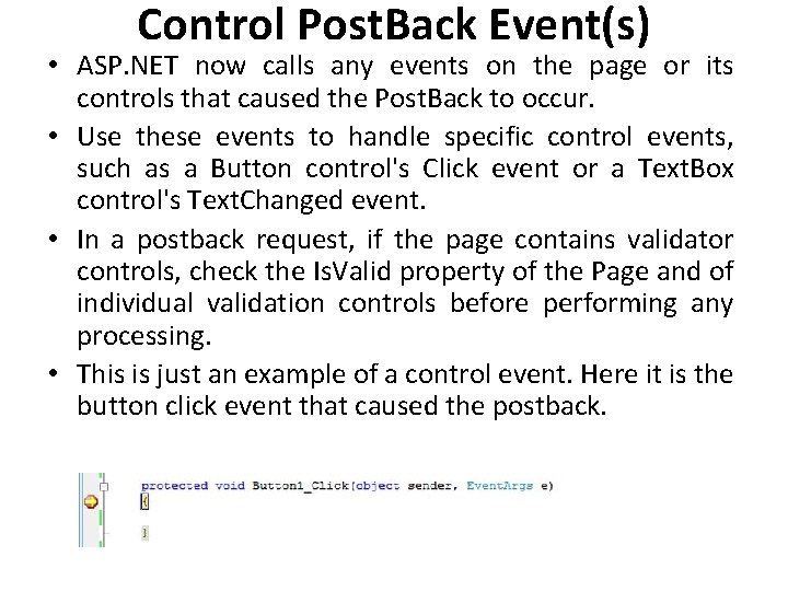 Control Post. Back Event(s) • ASP. NET now calls any events on the page