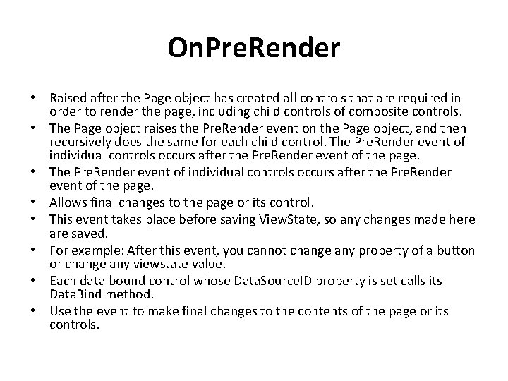 On. Pre. Render • Raised after the Page object has created all controls that