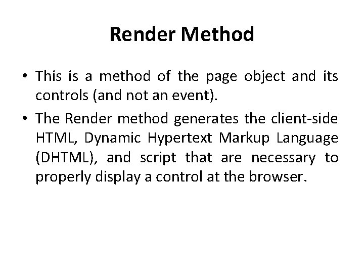 Render Method • This is a method of the page object and its controls