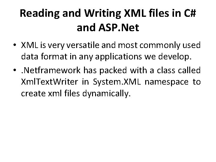 Reading and Writing XML files in C# and ASP. Net • XML is very