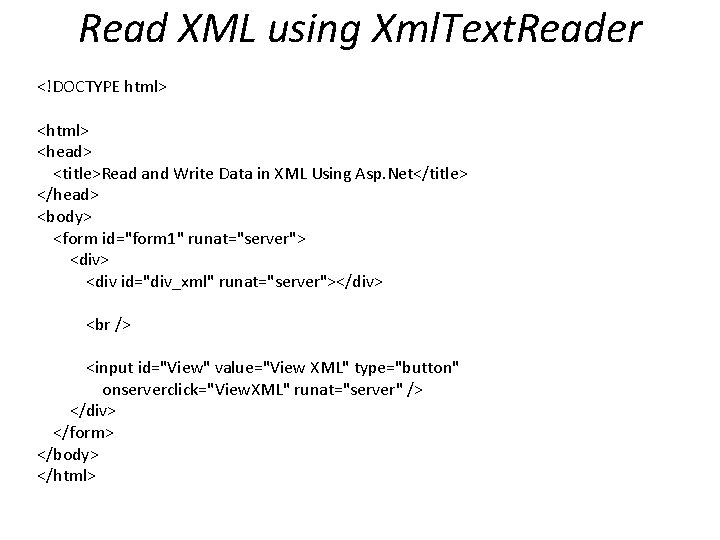 Read XML using Xml. Text. Reader <!DOCTYPE html> <head> <title>Read and Write Data in