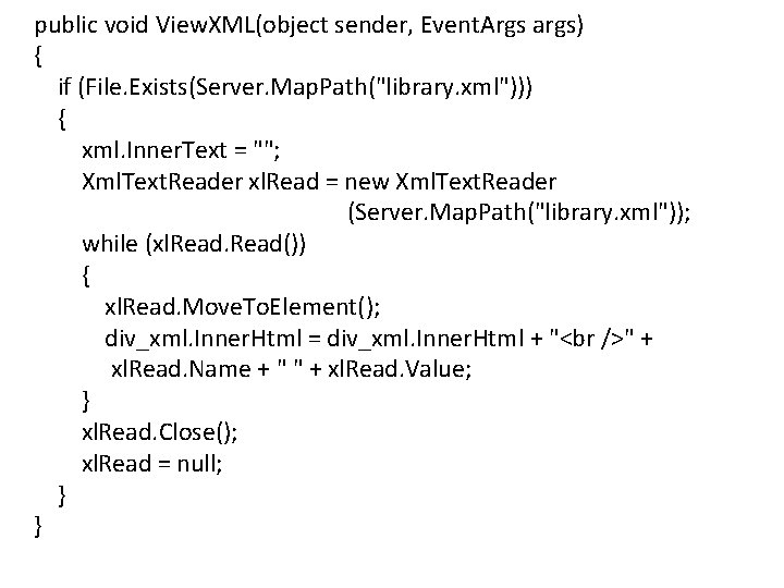 public void View. XML(object sender, Event. Args args) { if (File. Exists(Server. Map. Path("library.