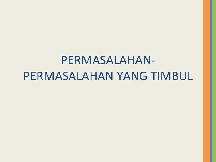 PERMASALAHAN YANG TIMBUL 