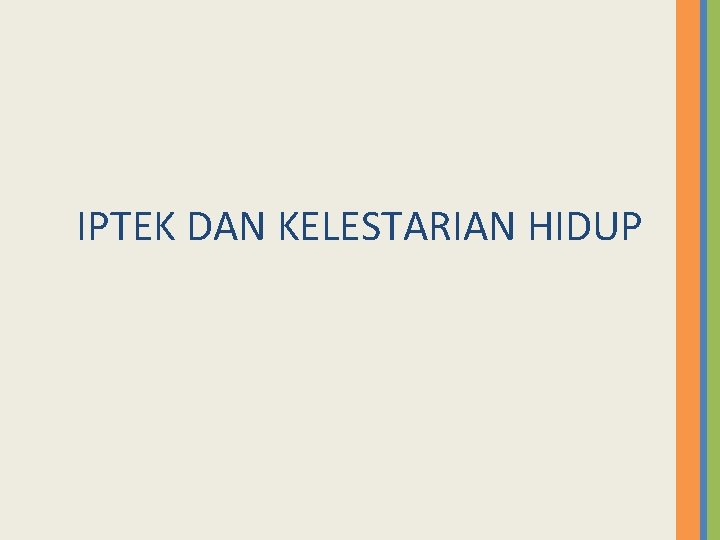 IPTEK DAN KELESTARIAN HIDUP 