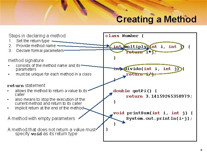 Method Calling What is a Method Declaring a