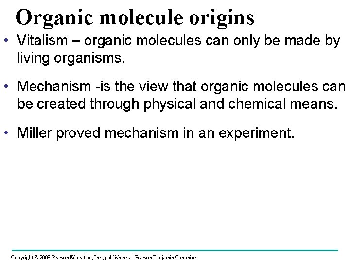 Organic molecule origins • Vitalism – organic molecules can only be made by living