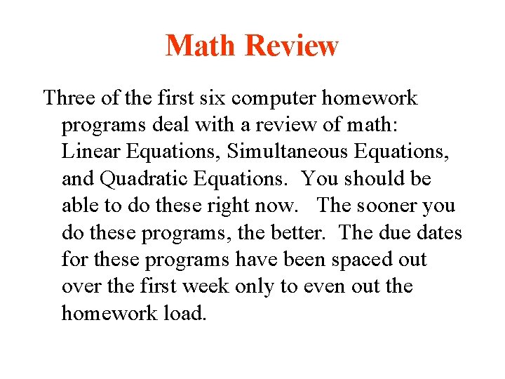 Math Review Three of the first six computer homework programs deal with a review