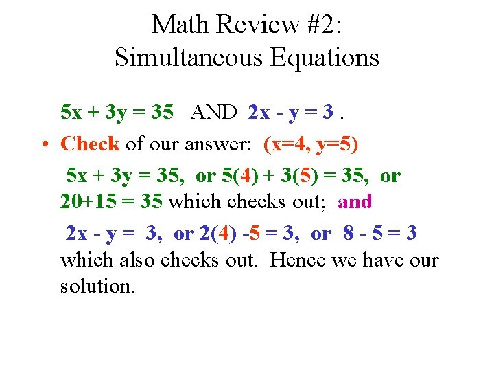 Math Review #2: Simultaneous Equations 5 x + 3 y = 35 AND 2