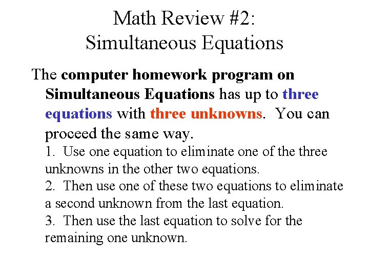 Math Review #2: Simultaneous Equations The computer homework program on Simultaneous Equations has up