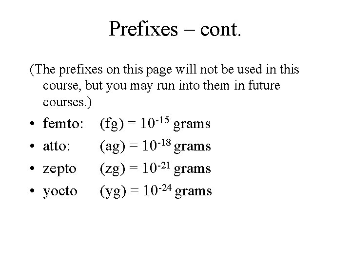 Prefixes – cont. (The prefixes on this page will not be used in this