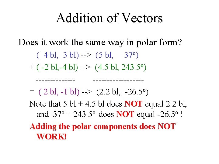 Addition of Vectors Does it work the same way in polar form? ( 4