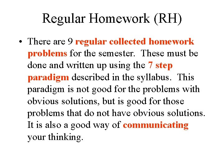 Regular Homework (RH) • There are 9 regular collected homework problems for the semester.
