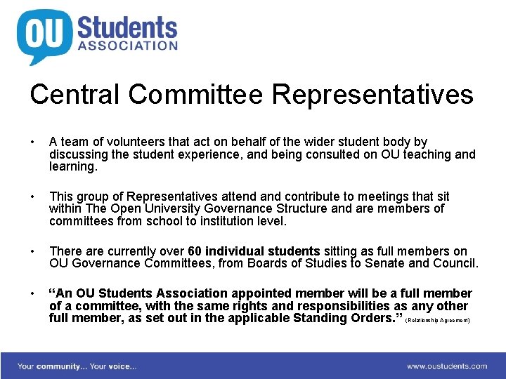 Central Committee Representatives • A team of volunteers that act on behalf of the
