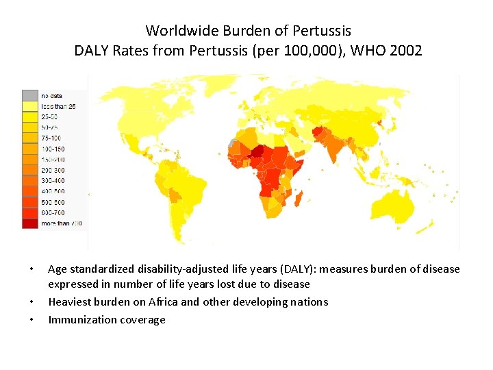 Worldwide Burden of Pertussis DALY Rates from Pertussis (per 100, 000), WHO 2002 •