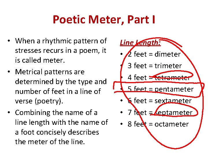 Poetic Meter, Part I • When a rhythmic pattern of stresses recurs in a