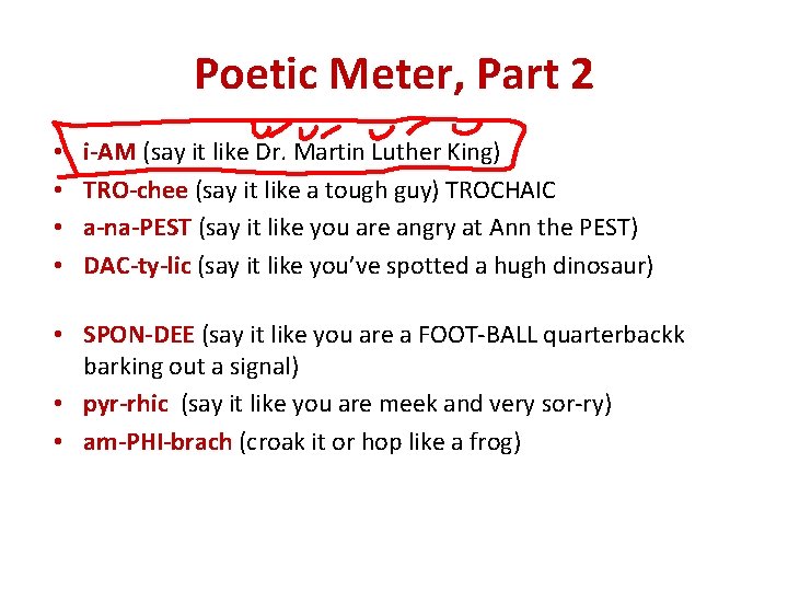 Poetic Meter, Part 2 i-AM (say it like Dr. Martin Luther King) IAMBIC TRO-chee