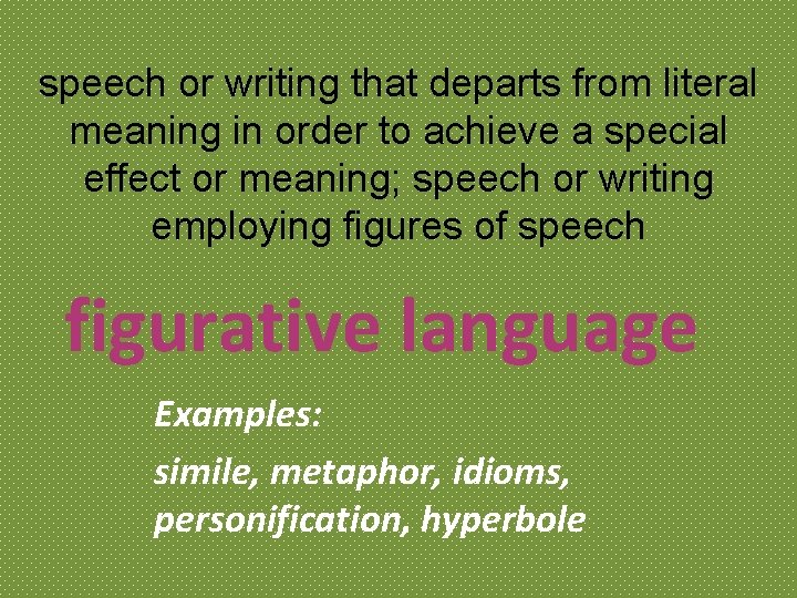 speech or writing that departs from literal meaning in order to achieve a special