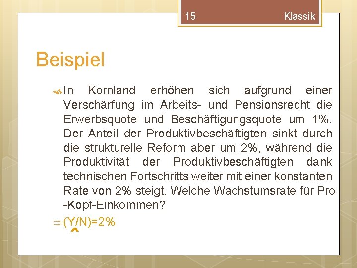 15 Klassik Beispiel In Kornland erhöhen sich aufgrund einer Verschärfung im Arbeits- und Pensionsrecht