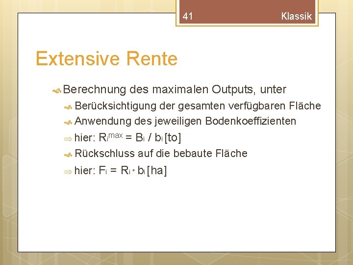 41 Klassik Extensive Rente Berechnung des maximalen Outputs, unter Berücksichtigung der gesamten verfügbaren Fläche