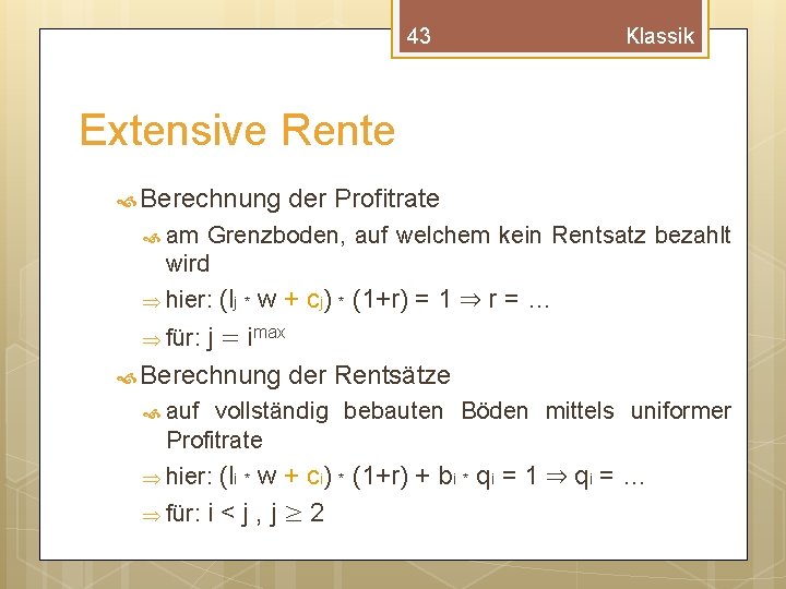 43 Klassik Extensive Rente Berechnung der Profitrate am Grenzboden, auf welchem kein Rentsatz bezahlt