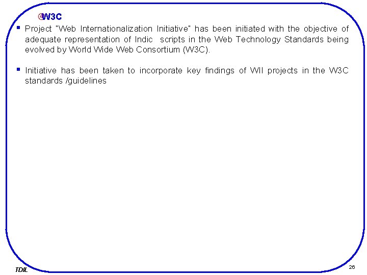  W 3 C § Project “Web Internationalization Initiative” has been initiated with the