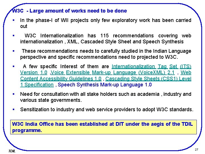 W 3 C - Large amount of works need to be done § In