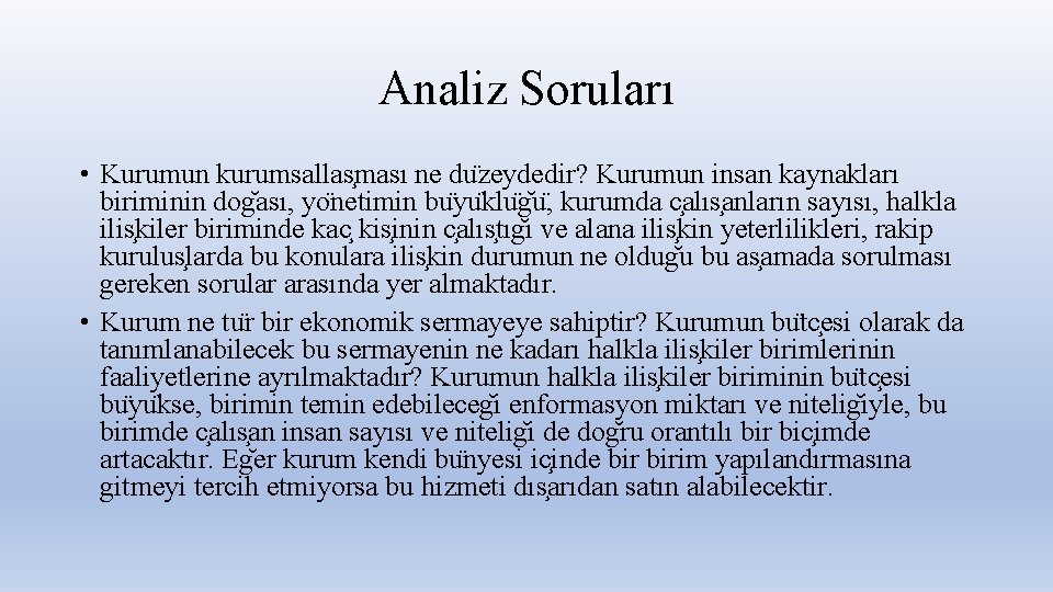 Analiz Soruları • Kurumun kurumsallas ması ne du zeydedir? Kurumun insan kaynakları biriminin dog