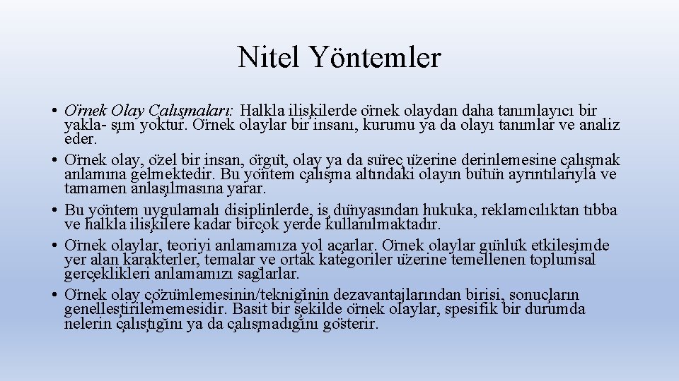 Nitel Yöntemler • O rnek Olay C alıs maları: Halkla ilis kilerde o rnek