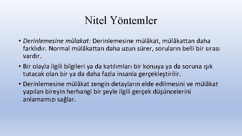 Nitel Yöntemler • Derinlemesine mu lakat: Derinlemesine mu la kat, mu la kattan daha