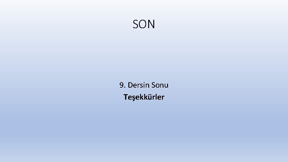 SON 9. Dersin Sonu Teşekkürler 