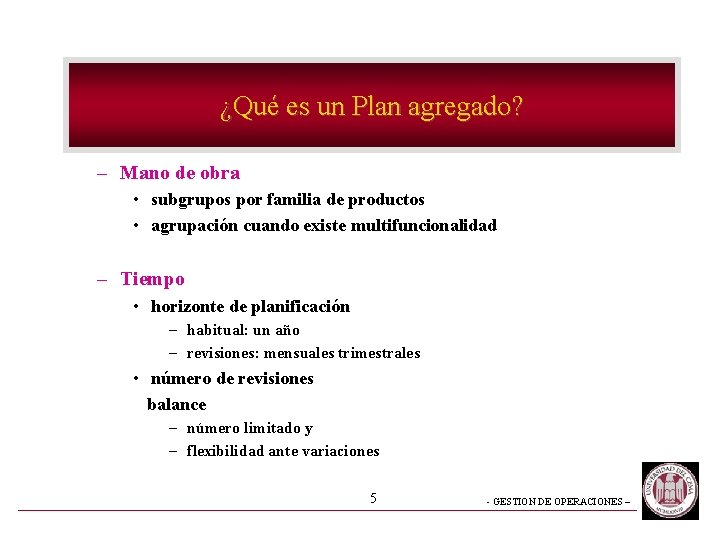 ¿Qué es un Plan agregado? – Mano de obra • subgrupos por familia de