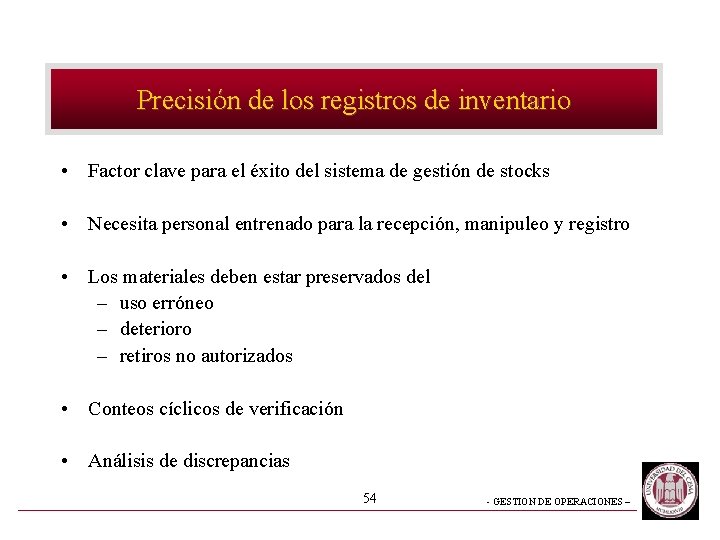 Precisión de los registros de inventario • Factor clave para el éxito del sistema