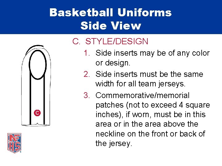 Basketball Uniforms Side View C. STYLE/DESIGN C 1. Side inserts may be of any