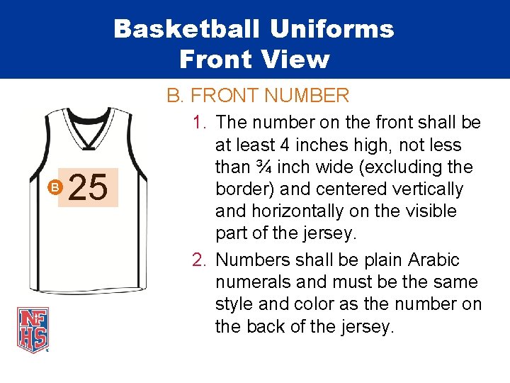 Basketball Uniforms Front View B. FRONT NUMBER B 25 1. The number on the