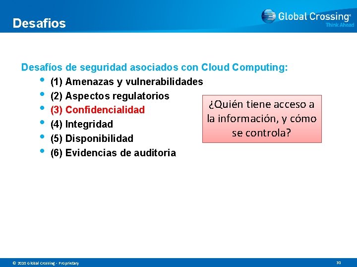 Desafios Desafíos de seguridad asociados con Cloud Computing: (1) Amenazas y vulnerabilidades (2) Aspectos
