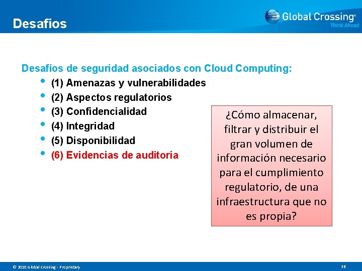 Desafios Desafíos de seguridad asociados con Cloud Computing: (1) Amenazas y vulnerabilidades (2) Aspectos