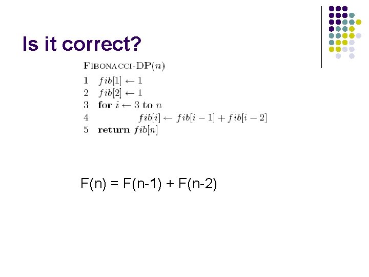 Is it correct? F(n) = F(n-1) + F(n-2) 