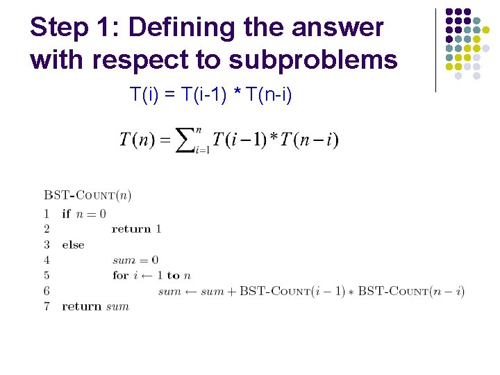 Step 1: Defining the answer with respect to subproblems T(i) = T(i-1) * T(n-i)