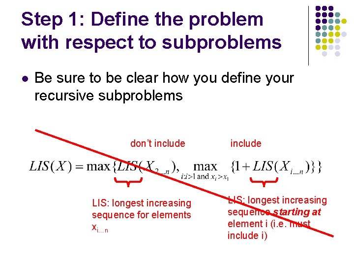 Step 1: Define the problem with respect to subproblems l Be sure to be