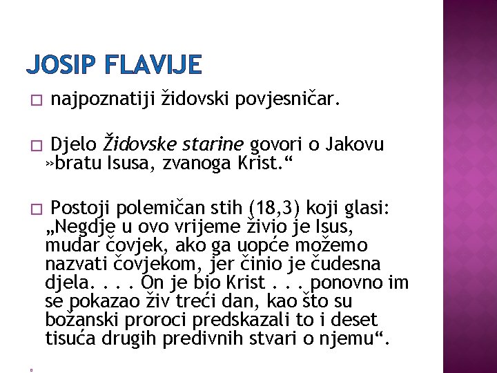 JOSIP FLAVIJE � najpoznatiji židovski povjesničar. � Djelo Židovske starine govori o Jakovu »