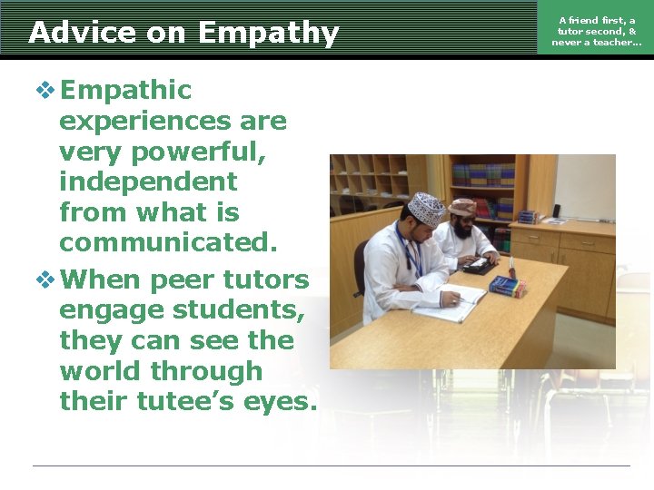 Advice on Empathy v Empathic experiences are very powerful, independent from what is communicated.