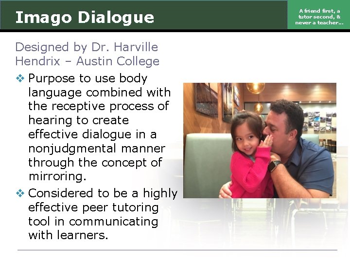 Imago Dialogue Designed by Dr. Harville Hendrix – Austin College v Purpose to use